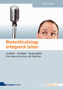 Rhetoriktrainings erfolgreich leiten